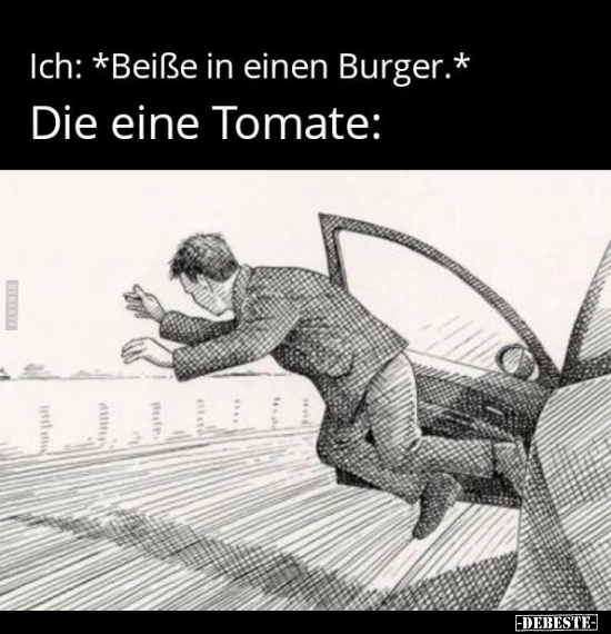 Ich: *Beiße in einen Burger..*  - Lustige Bilder | DEBESTE.de