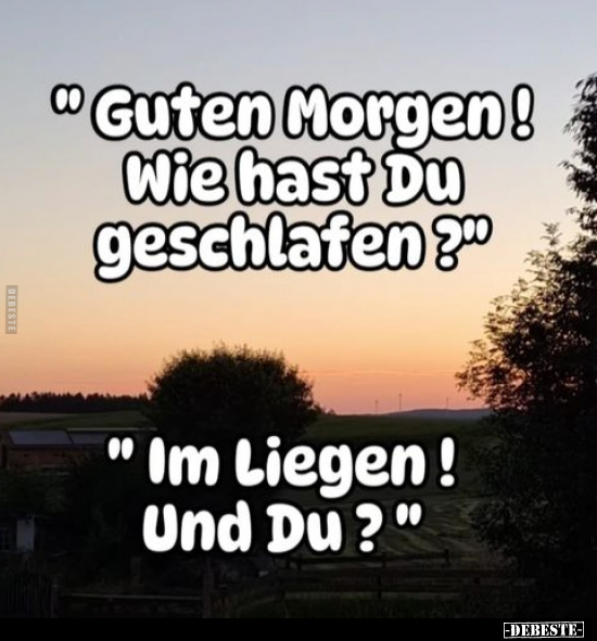 "Guten Morgen! Wie hast Du geschlafen?".. - Lustige Bilder | DEBESTE.de