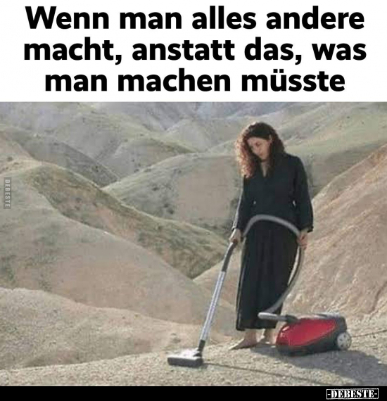 Wenn man alles andere macht, anstatt das, was man machen müsste
