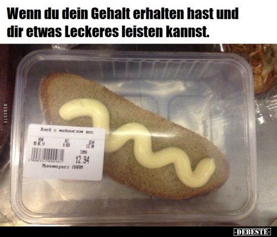 Wenn du dein Gehalt erhalten hast und dir etwas Leckeres.. - Lustige Bilder | DEBESTE.de