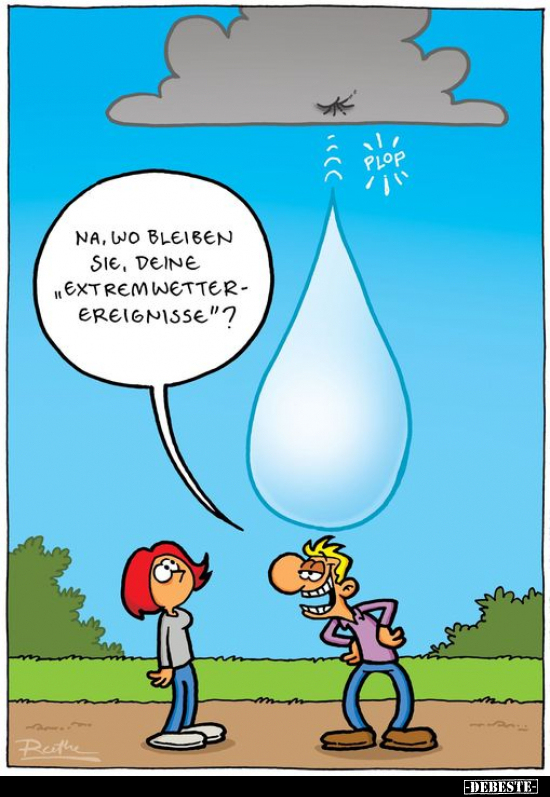 Na, wo bleiben sie, deine "Extremwetterereignisse"?.. - Lustige Bilder | DEBESTE.de