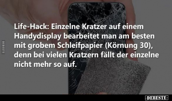 Life-Hack: Einzelne Kratzer auf einem Handydisplay.. - Lustige Bilder | DEBESTE.de