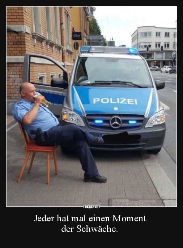 Jeder hat mal einen Moment der Schwäche...
