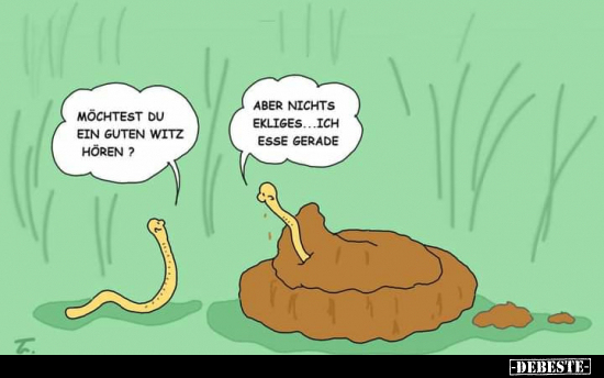 Möchtest du einen guten Witz hören?..