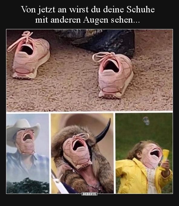 Von jetzt an wirst du deine Schuhe mit anderen Augen.. - Lustige Bilder | DEBESTE.de