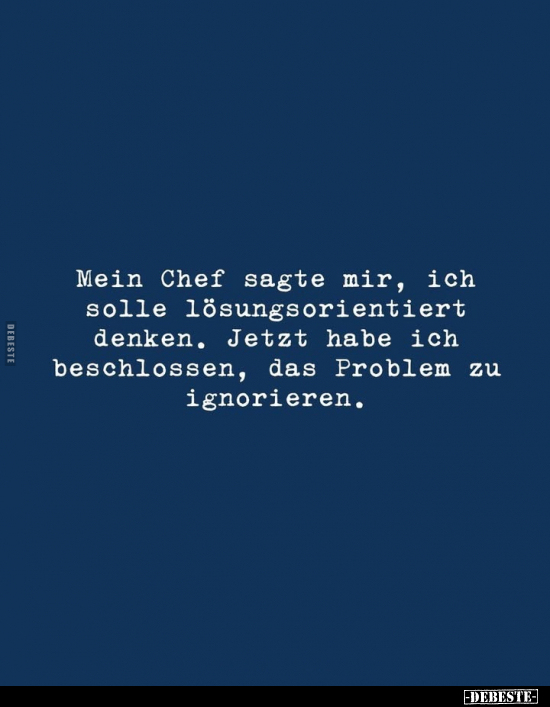 Mein Chef sagte mir.. - Lustige Bilder | DEBESTE.de