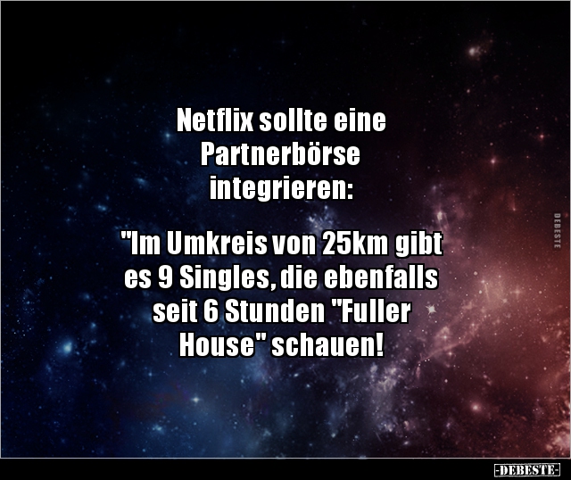 Netflix sollte eine Partnerbörse integrieren: "Im.." - Lustige Bilder | DEBESTE.de