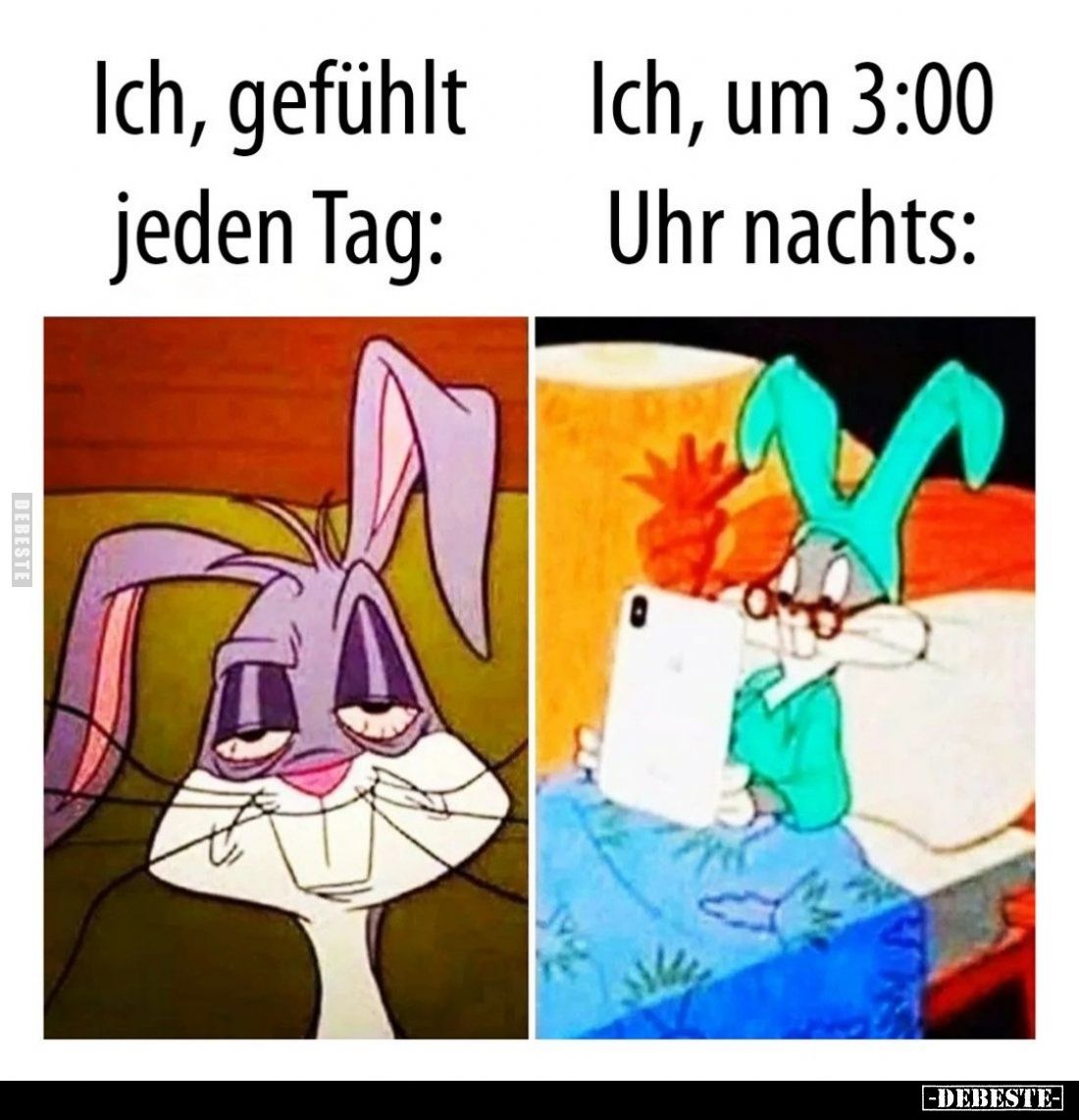 Ich, gefühlt jeden Tag:
/
Ich, um 3:00 Uhr nachts: