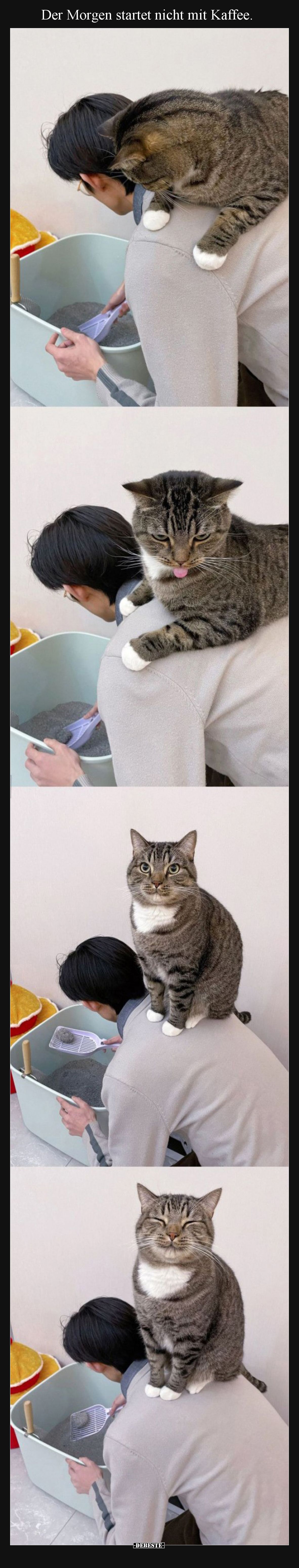 Der Morgen startet nicht mit Kaffee.