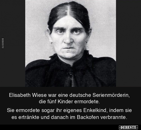 Elisabeth Wiese war eine deutsche Serienmörderin, die.. - Lustige Bilder | DEBESTE.de