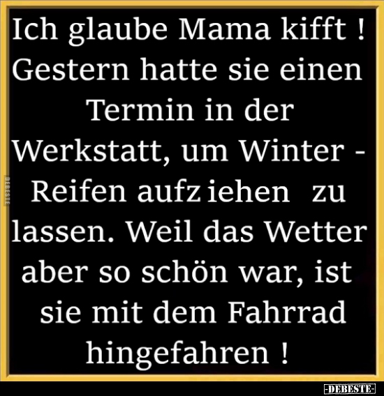 Ich glaube Mama kifft!