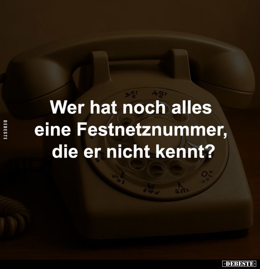 Wer hat noch alles 
eine Festnetznummer, 
die er nicht kennt?