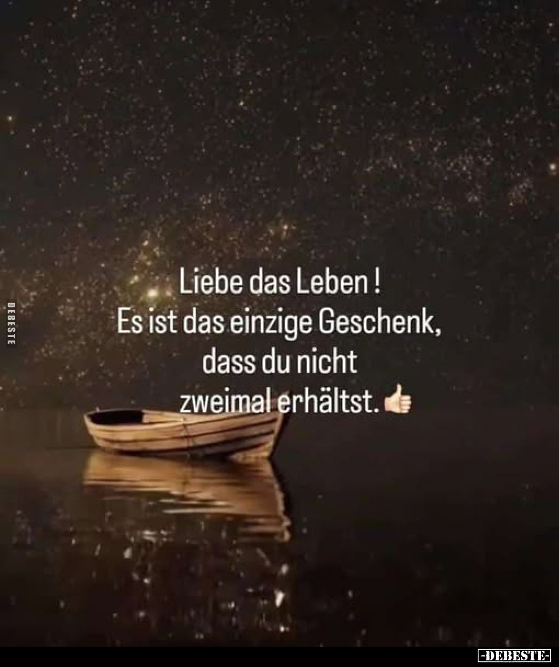 Liebe das Leben! Es ist das einzige Geschenk, dass du nicht zweimal erhältst.