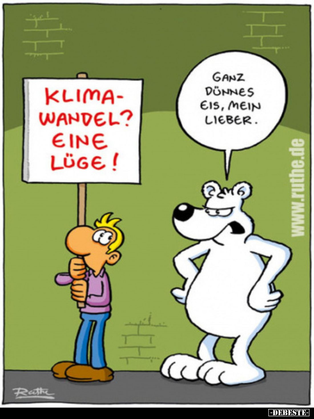 Klimawandel? Eine Lüge!
-
Ganz dünnes Eis, mein Lieber.