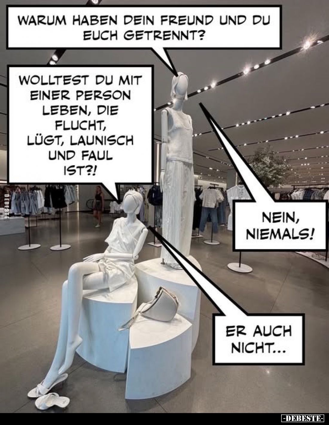 Warum haben dein Freund und du euch getrennt?
-
Wolltest du mit einer Person leben, die flucht, lügt, launisch und faul ist...