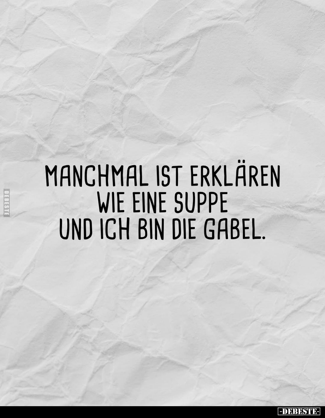 Manchmal ist erklären wie eine Suppe... - Lustige Bilder | DEBESTE.de