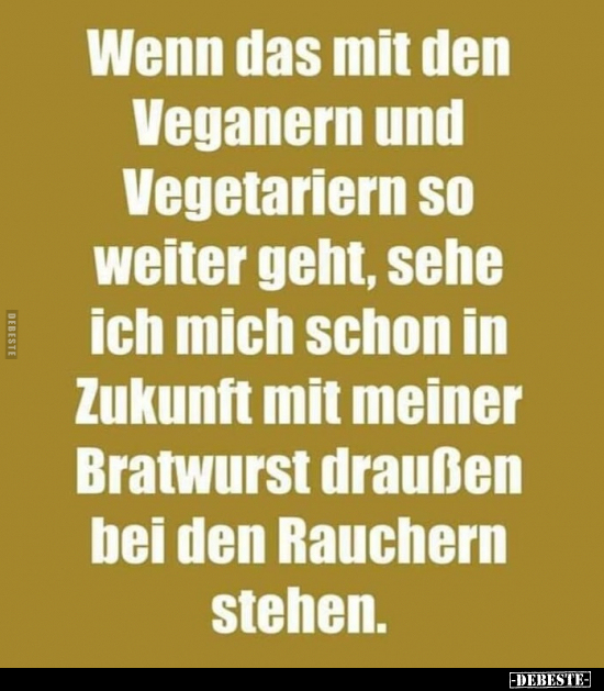 Wenn das mit den Veganern und Vegetariern so weiter geht.. - Lustige Bilder | DEBESTE.de