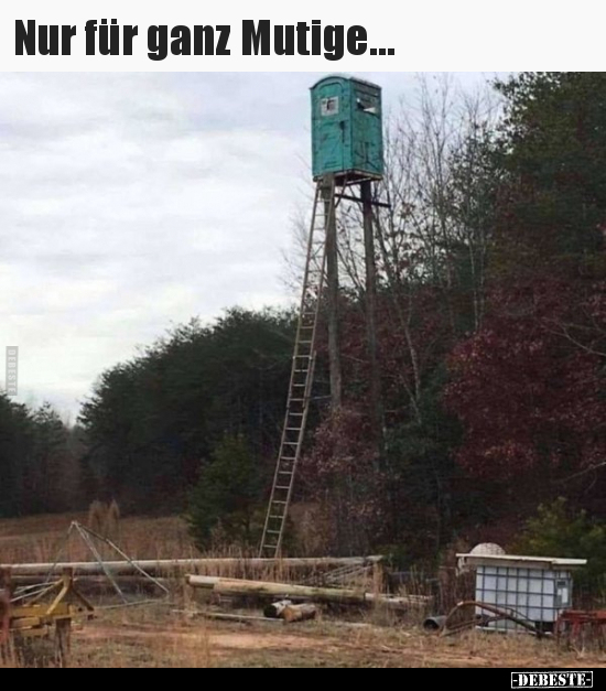 Nur für ganz Mutige...