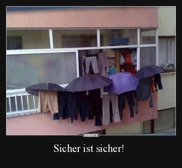 Sicher ist sicher!