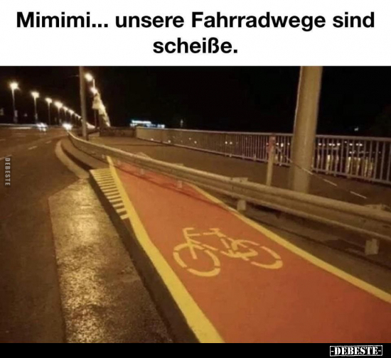 Mimimi... unsere Fahrradwege sind scheiße... - Lustige Bilder | DEBESTE.de
