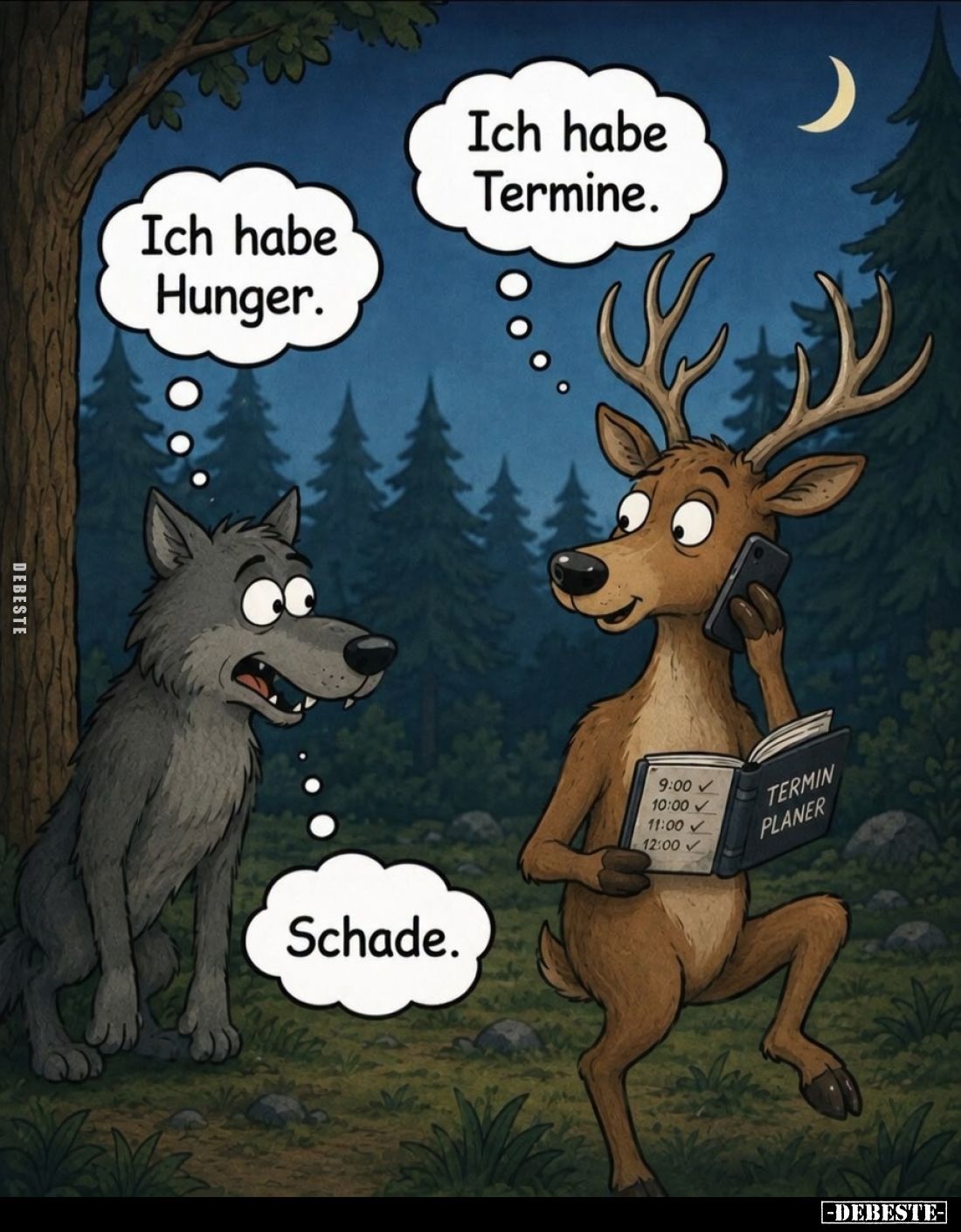 Ich habe Hunger.
-
Ich habe Termine.
-
Schade.