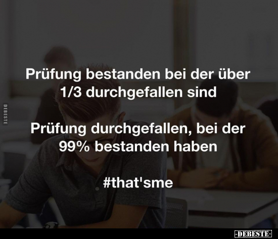 Prüfung bestanden bei der über 1/3 durchgefallen.. - Lustige Bilder | DEBESTE.de