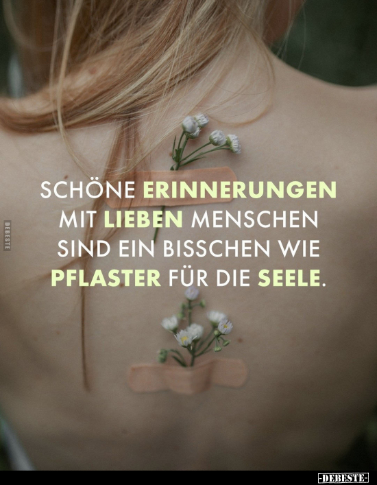 Schöne Erinnerungen mit lieben Menschen sind ein bisschen.. - Lustige Bilder | DEBESTE.de
