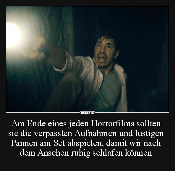 Am Ende eines jeden Horrorfilms sollten sie die verpassten.. - Lustige Bilder | DEBESTE.de