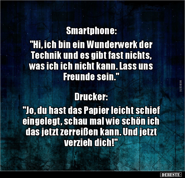 Smartphone: "Hi, ich bin ein Wunderwerk der Technik und.." - Lustige Bilder | DEBESTE.de