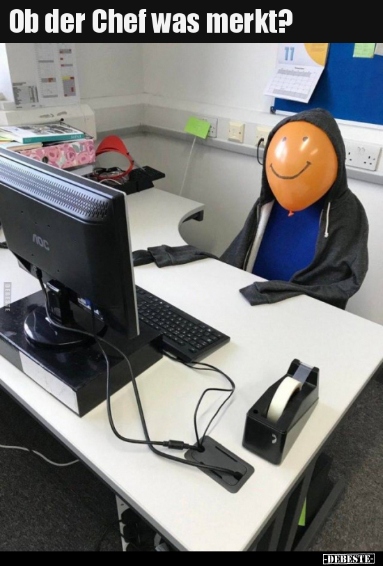 Ob der Chef was merkt?..