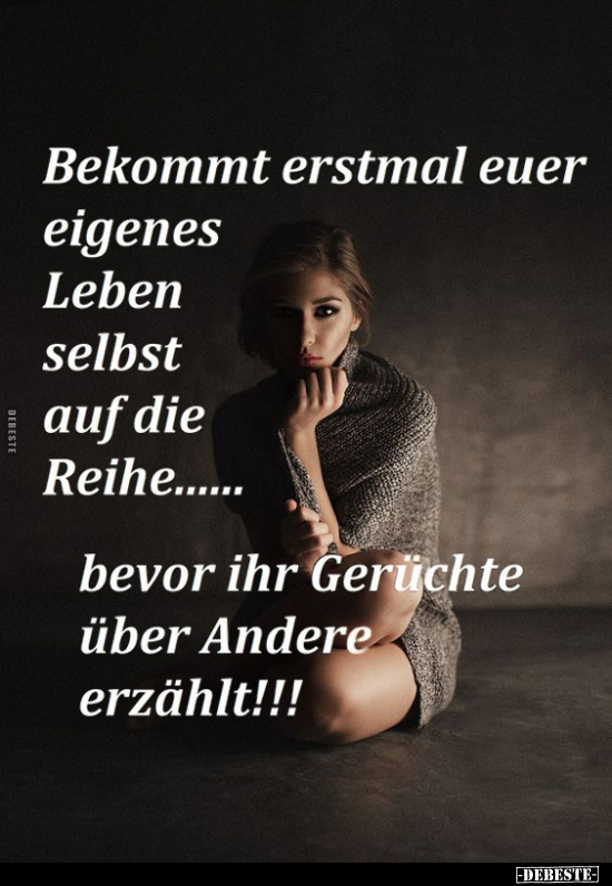 Bekommt erstmal euer eigenes Leben.. - Lustige Bilder | DEBESTE.de