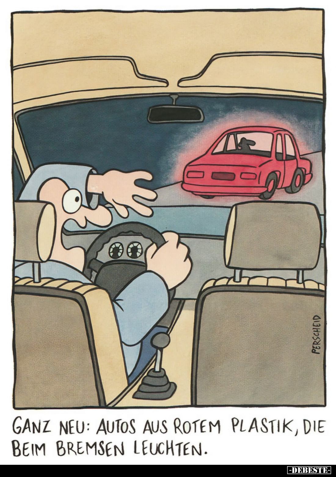 Ganz neu: Autos aus rotem Plastik, die
beim Bremsen leuchten.