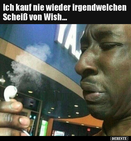 Ich kauf nie wieder irgendwelchen Scheiß von Wish... - Lustige Bilder | DEBESTE.de