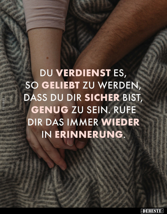 Du verdienst es, so geliebt zu werden.. - Lustige Bilder | DEBESTE.de