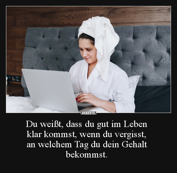 Du weißt, dass du gut im Leben klar kommst, wenn du..
