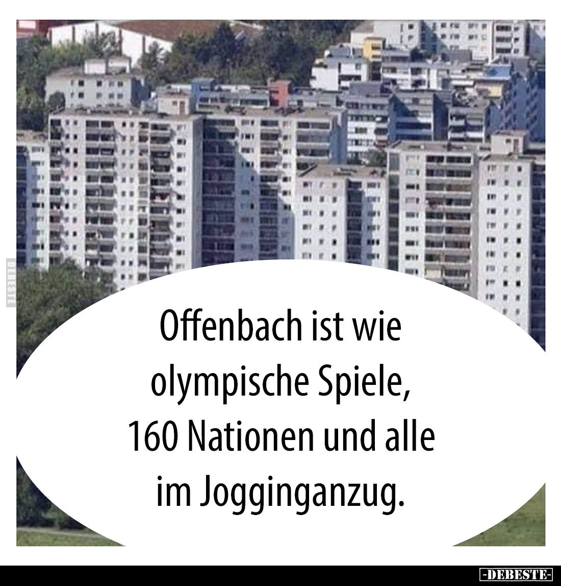 Offenbach ist wie olympische Spiele, 160 Nationen und alle.. - Lustige Bilder | DEBESTE.de