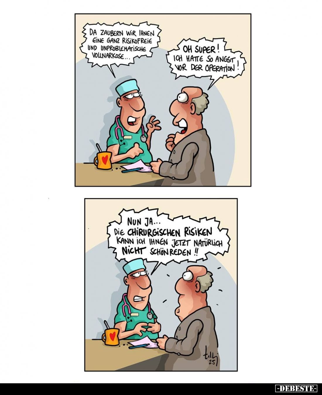 Da zaubern wir Ihnen eine ganz risikofreie und unproblematische Vollnarkose...
Oh super! Ich hatte so Angst vor der Operatio...