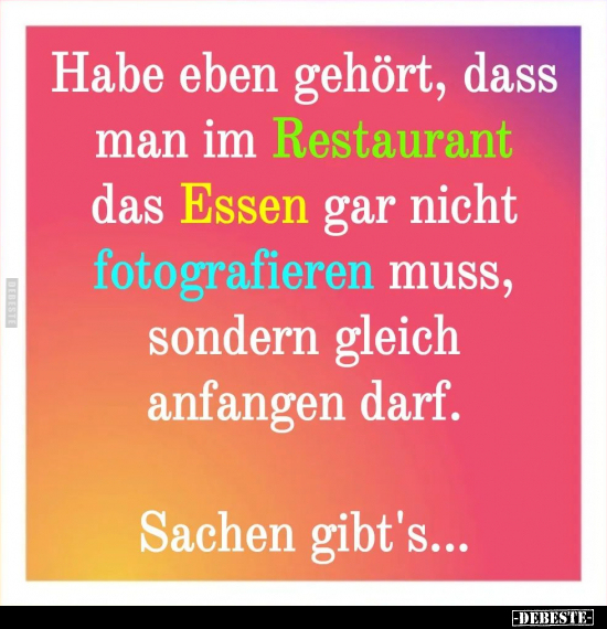 Habe eben gehört, dass man im Restaurant.. - Lustige Bilder | DEBESTE.de