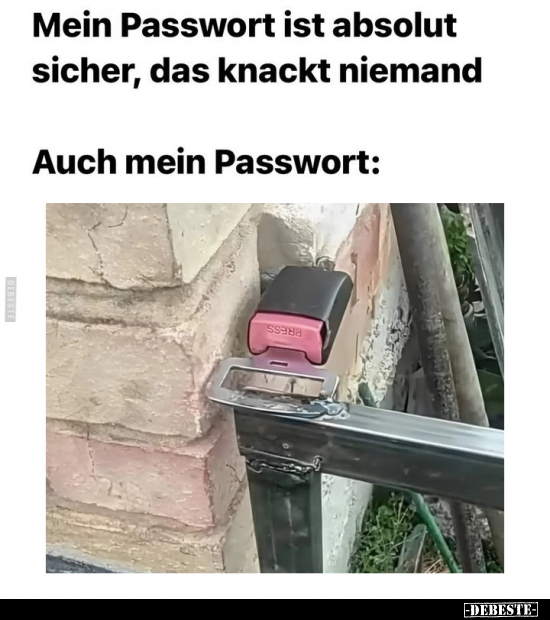 Mein Passwort ist absolut sicher, das knackt niemand.. - Lustige Bilder | DEBESTE.de