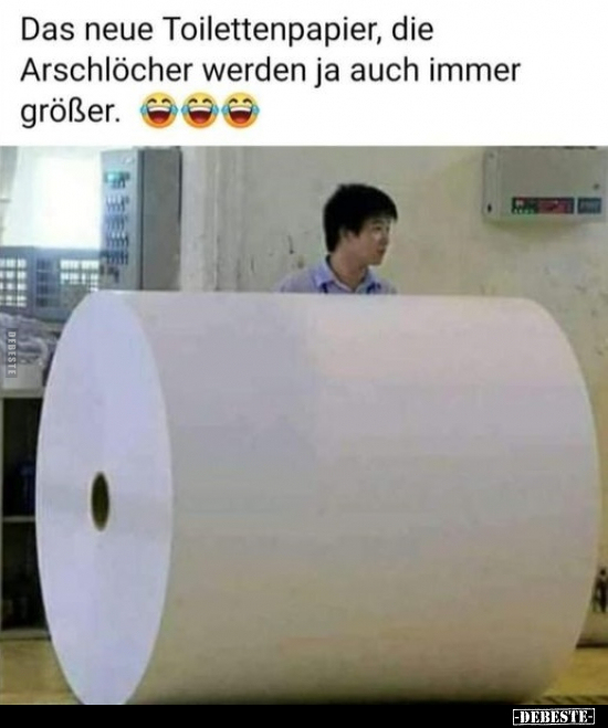 Das neue Toilettenpapier, die Arschlöcher werden ja auch.. - Lustige Bilder | DEBESTE.de