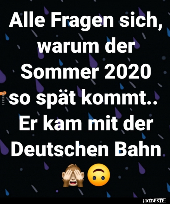 Alle Fragen sich, warum der Sommer 2020 so spät..
