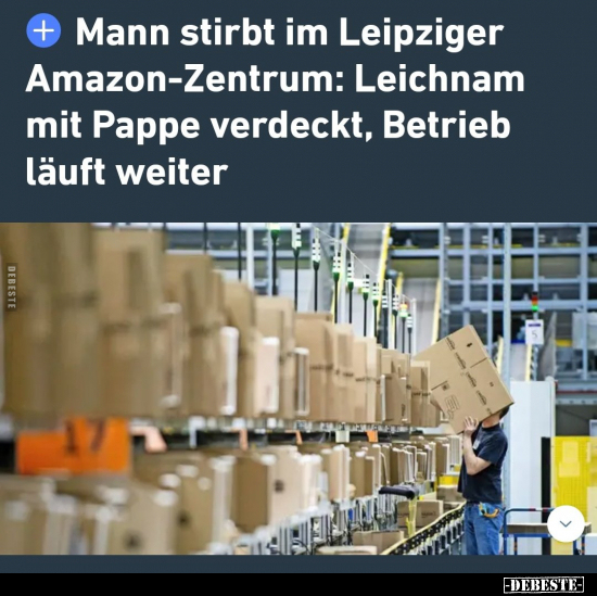 Mann stirbt im Leipziger Amazon-Zentrum: Leichnam mit Pappe.. - Lustige Bilder | DEBESTE.de