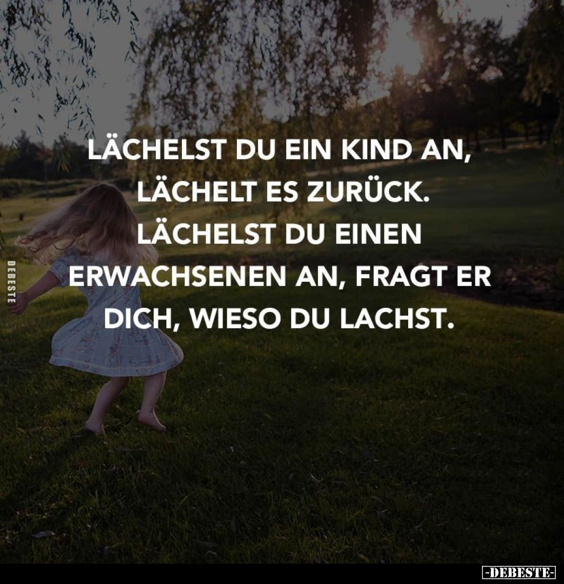 Lächelst du ein Kind an, lächelt es zurück. Lächelst du einen Erwachsenen an, fragt er dich, wieso du lachst.