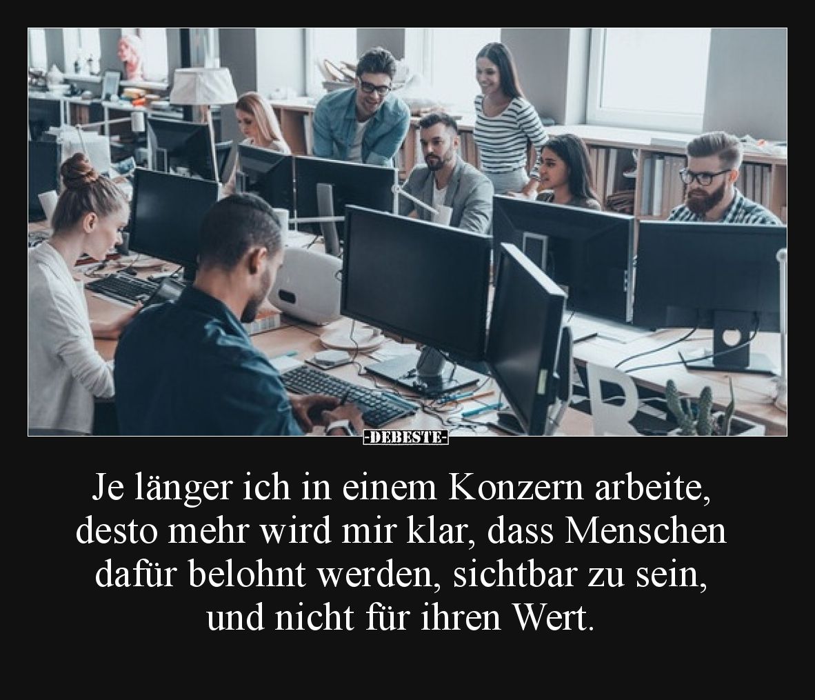 Je länger ich in einem Konzern arbeite, desto mehr wird.. - Lustige Bilder | DEBESTE.de
