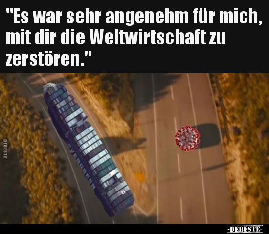 "Es war sehr angenehm für mich, mit dir die Weltwirtschaft.."