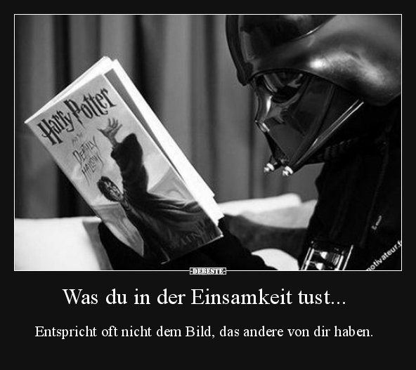 Was du in der Einsamkeit tust...