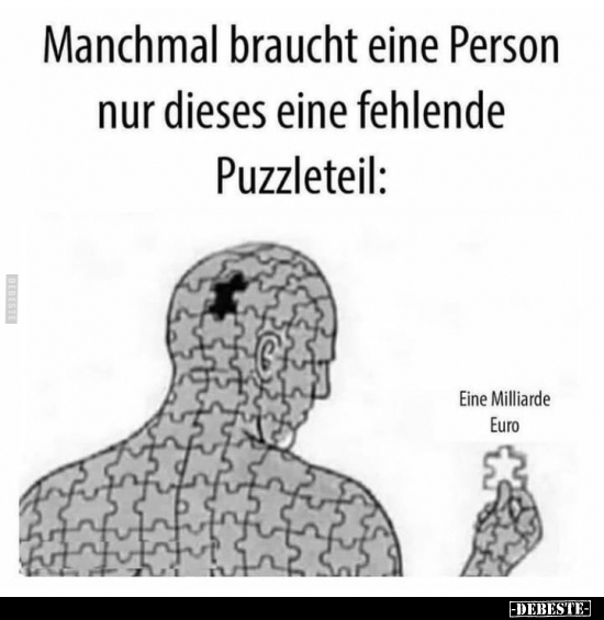 Manchmal braucht eine Person nur dieses eine fehlende..