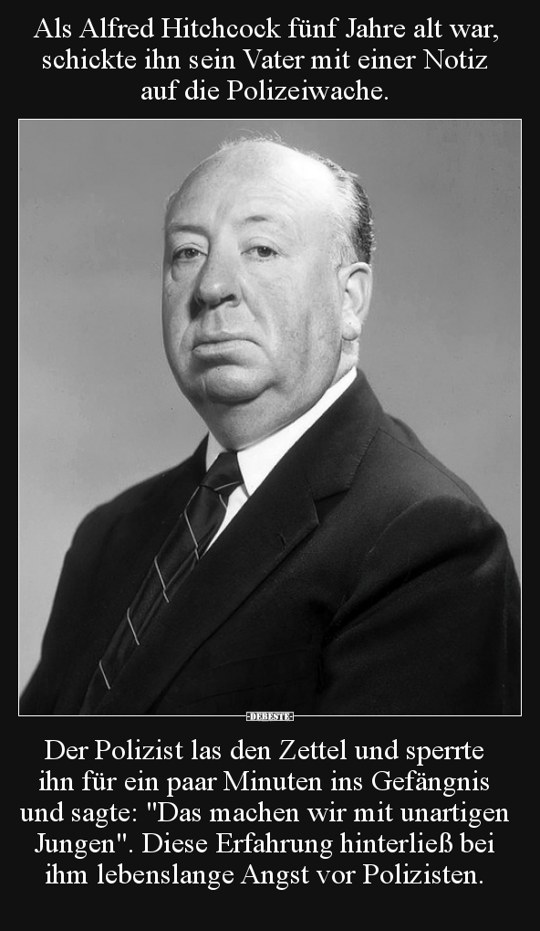 Als Alfred Hitchcock fünf Jahre alt war, schickte ihn sein..