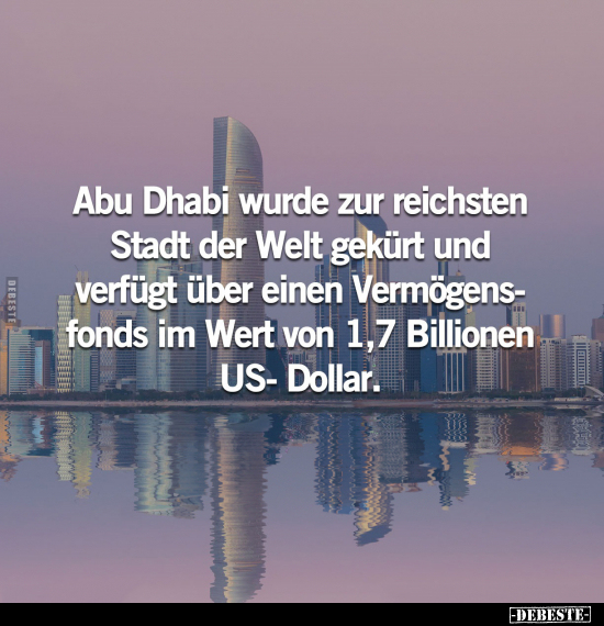 Abu Dhabi wurde zur reichsten Stadt der Welt gekürt und.. - Lustige Bilder | DEBESTE.de