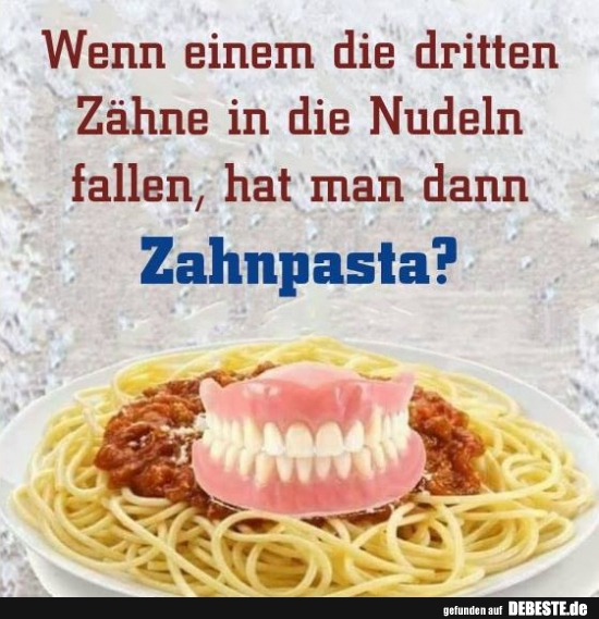 Wenn einem die dritten Zähne in die Nudeln fallen.. - Lustige Bilder | DEBESTE.de